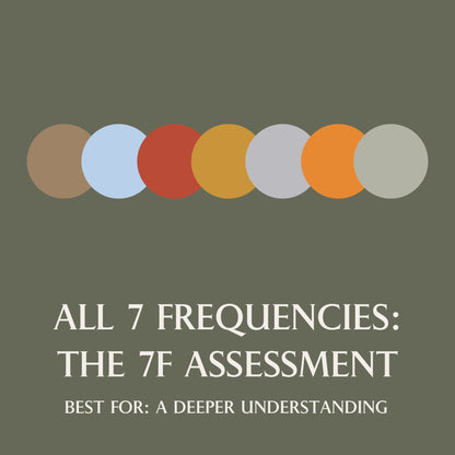 All Seven Frequencies: The 7F Assessment
